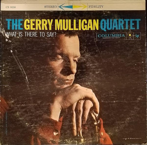 Gerry Mulligan Quartet-"What is There to Say?" 1959 Original 6-Eyes LP STEREO