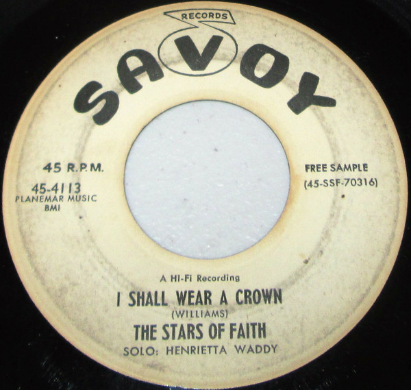 The Stars of Faith-I Shall Wear a Crown BLACK GOSPEL 45 SAVOY 1959 WL-PROMO Hear