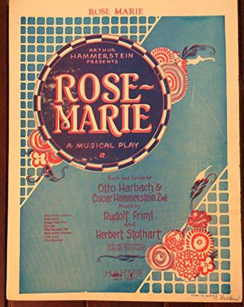 "Rose-marie" Sheet Music 1924 By Harms, Inc. From the Musical Play [Sheet music]