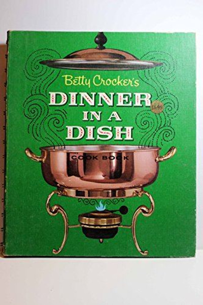 Betty Crocker's Dinner In A Dish Cook Book Betty Crocker and Helen Federico