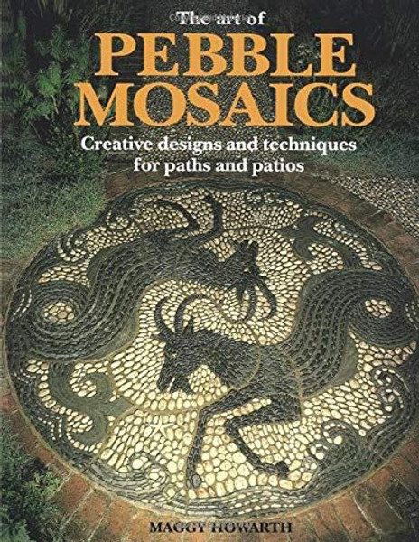 The Art of Pebble Mosaics: Creative designs and techniques for paths and patios 