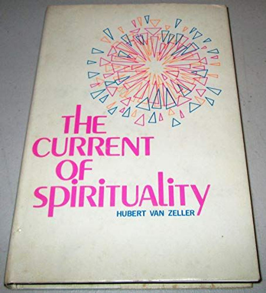 The Current of Spirituality [Hardcover] Hubert van Zeller