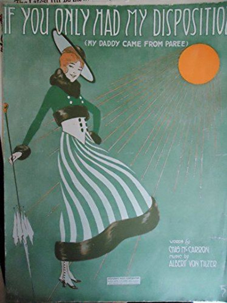 If You Only Had My Disposition (sheet music 1915) [Sheet music] words by Chas Mc