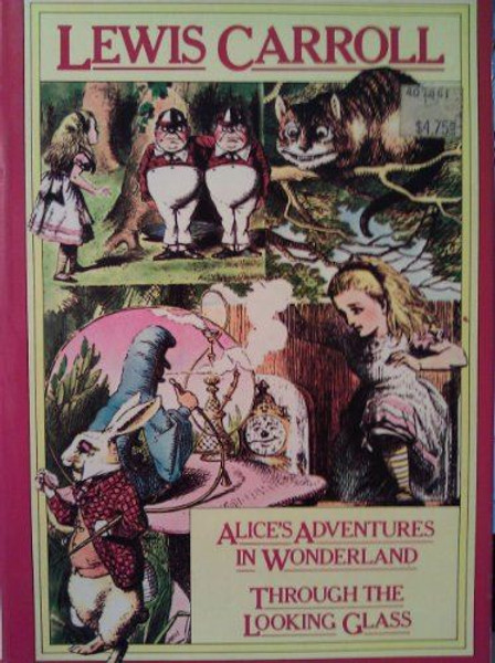 Lewis Carroll Alice's Adventures in Wonderland and Through the Looking Glass [Ha