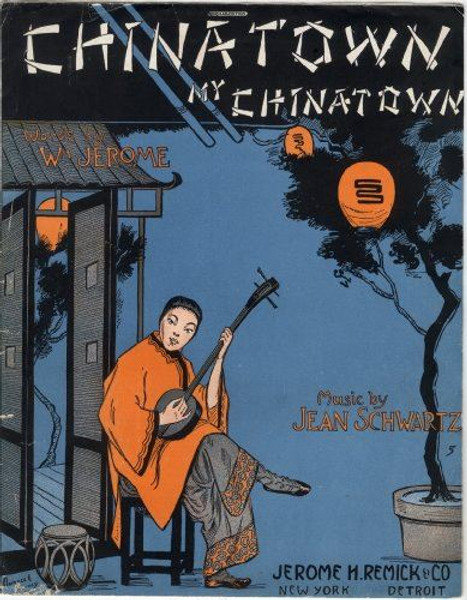 China Town My Chinatown [Sheet music] W. Jerome and Jean Schwartz