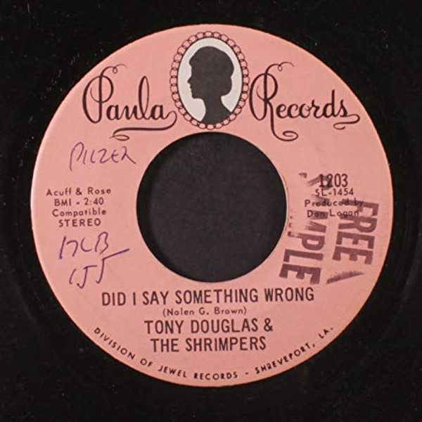 DID I SAY SOMETHING WRONG/IN THE TIME IT TAKES TO LEAVE/45/7" TONY DOUGLAS & SHR