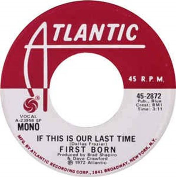 First Born-"If This is Our Last Time" 1972 SWEET SOUL WL-PROMO 45 NM!