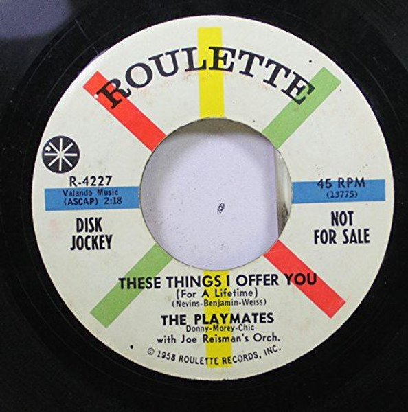THE PLAYMATES 45 RPM THESE THINGS I OFFER YOU / SECOND CHANCE