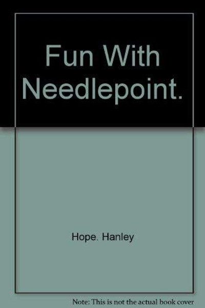 Fun with needlepoint Hanley, Hope