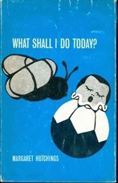 "What Shall I Do Today?" HC Book-Margaret Hutchings 1st US Edition DUST JACKET