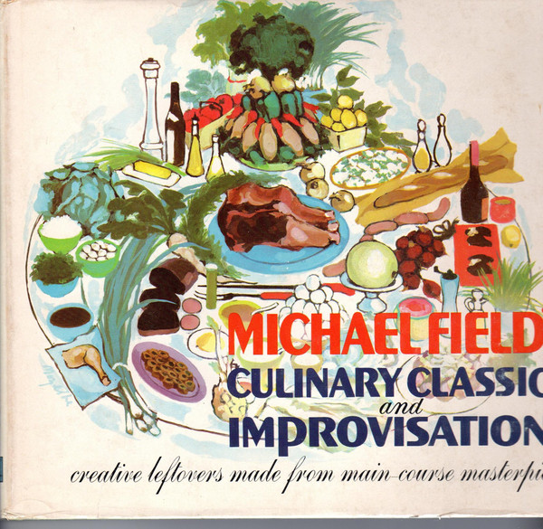 "Michael Field's Culinary Classics and Improvisations"1973 VINTAGE PB Book