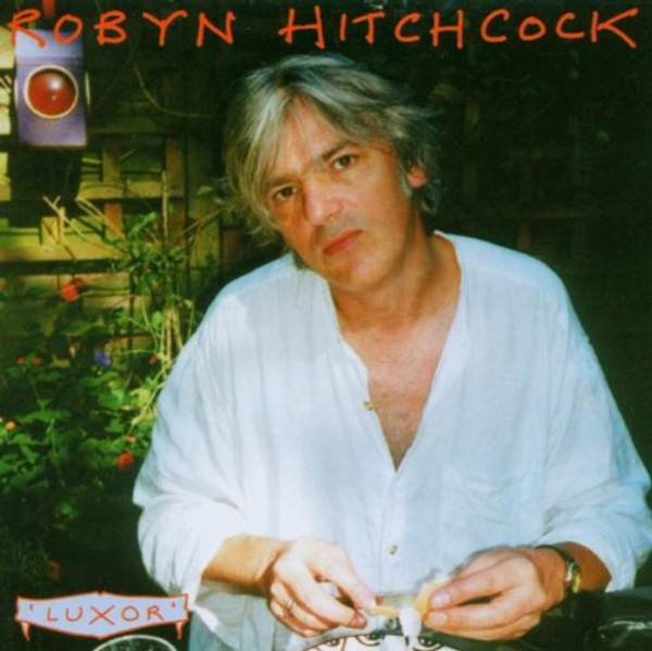 Robyn Hitchcock-"Luxor" 2003 CD UK Import SOFT BOYS