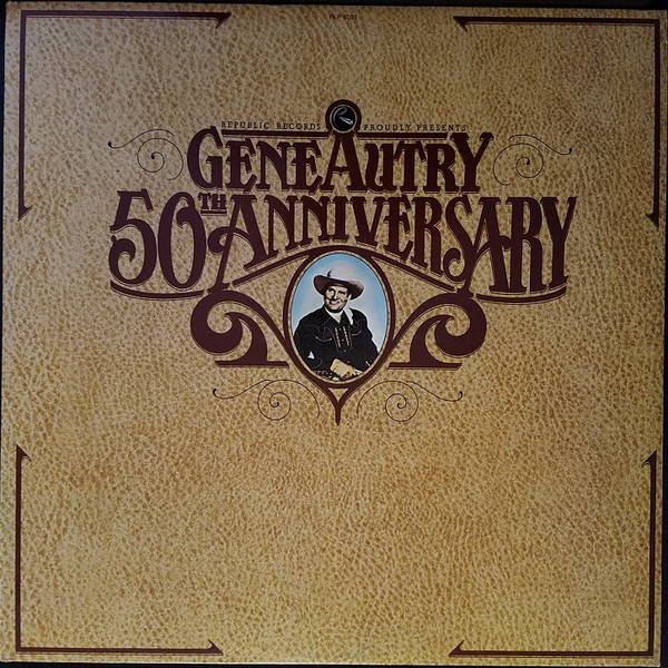 Gene Autry-"Gene Autry's 50th Anniversary" 1978 DOUBLE-LP Republic SEALED!