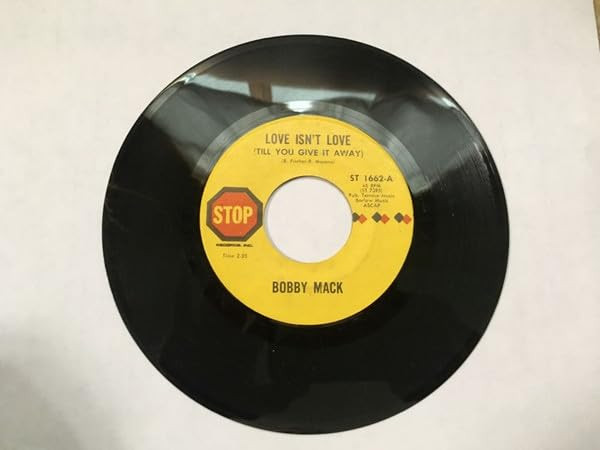 Bobby Mack-"Love isn't Love Until You Give it Away" 1972 Original 45rpm STOP