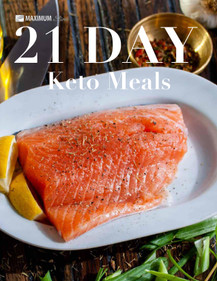 21-Day Keto Meals Plan - Maximum Slim | Structured Meal Plan for Ketogenic Diet