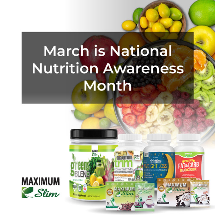 Nutrition Month Awareness: Achieve a Healthier You with Maximum Slim Nutrition Month Awareness: Achieve a Healthier You with Maximum Slim