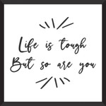 Lorell Life Is Tough Motivational Wall Art View Product Image