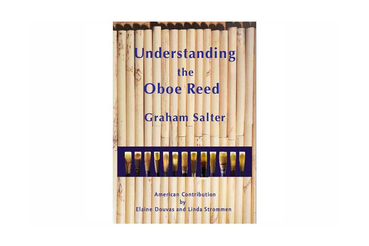 Understanding the Oboe Reed, 2nd Edition, by Graham Salter