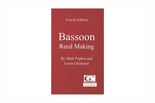 "Bassoon Reed Making" by Popkin and Glickman, 4th Edition