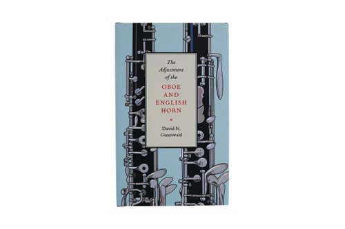 The Adjustment of the Oboe and English Horn by David Greenwald