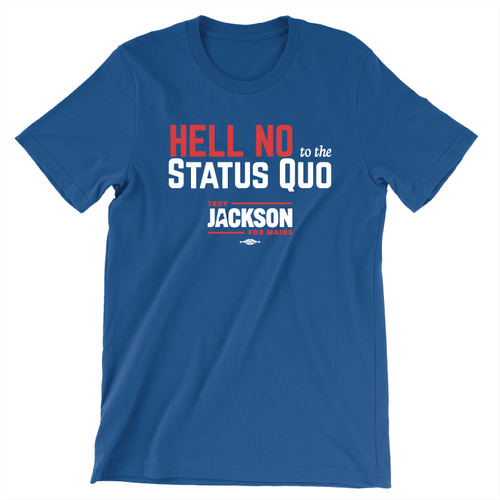 Hell No To The Status Quo (Unisex Royal Blue Tee)