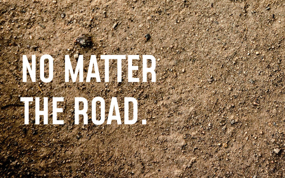 No matter the road