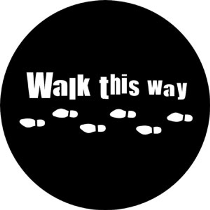 Walk This Way - Rosco Gobo #77688