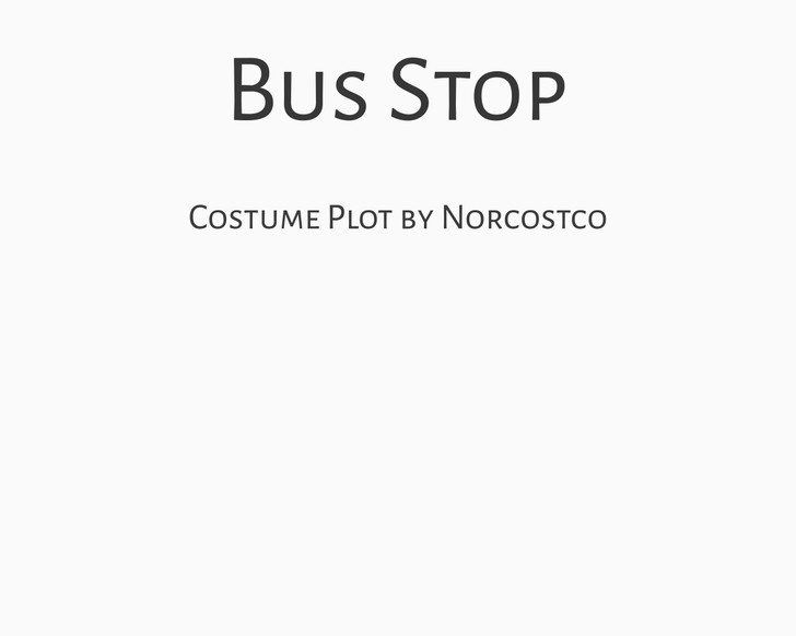 Bus Stop Costume Plot | by Norcostco