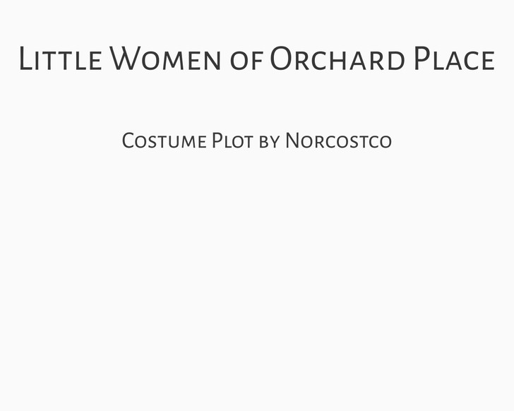 Little Women of Orchard Place Costume Plot | by Norcostco