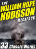 The William Hope Hodgson MEGAPACK™, by William Hope Hodgson (ePub/Kindle)