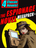 The Espionage Novel MEGAPACK®: 4 Classic Novels (epub/Kindle/pdf)