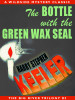 The Bottle with the Green Wax Seal: Big River Trilogy #3, by Harry Stephen Keeler (epub/Kindle/pdf)
