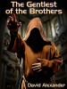 The Gentlest of the Brothers, by David Alexander (epub/Kindle/pdf)