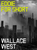 Eddie For Short, by Wallace West (epub/Kindle/pdf)