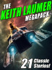 The Keith Laumer MEGAPACK®: 21 Classic Tales