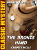 The Bronze Hand [Fleming Stone #20], by Carolyn Wells (epub/Kindle)