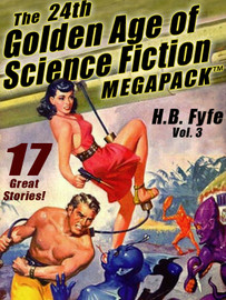 The 24th Golden Age of Science Fiction MEGAPACK™: H.B. Fyfe (vol. 3) (epub/Kindle/pdf)