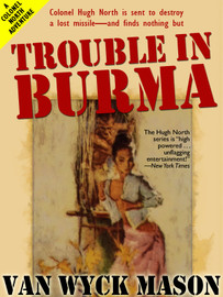 Hugh North 22: Trouble in Burma, by Van Wyck Mason  (epub/Kindle/pdf)