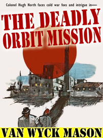 The Deadly Orbit Mission, by Van Wyck Mason  (epub/Kindle/pdf)