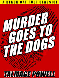 Murder Goes to the Dogs, by Talmage Powell (epub/Kindle/pdf)