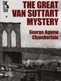 The Great Van Suttart Mystery, by George Agnew Chamberlain (epub/Kindle/pdf)
