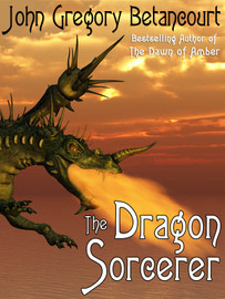 The Dragon Sorcerer, by  John Gregory Betancourt (epub/Kindle/pdf)