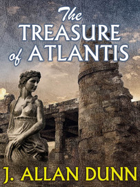 The Treasure of Atlantis, by J. Allan Dunn (epub/Kindle)