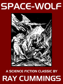 Space-Wolf, by Ray Cummings (epub/Kindle)