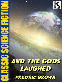 And the Gods Laughed, by Fredric Brown (epub/Kindle)