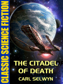 The Citadel of Death, by Carl Selwyn (epub/Kindle)