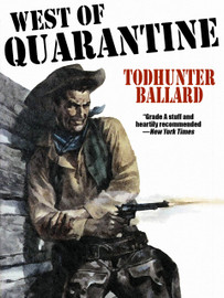 West of Quarantine, by Todhunter Ballard (epub/Kindle)