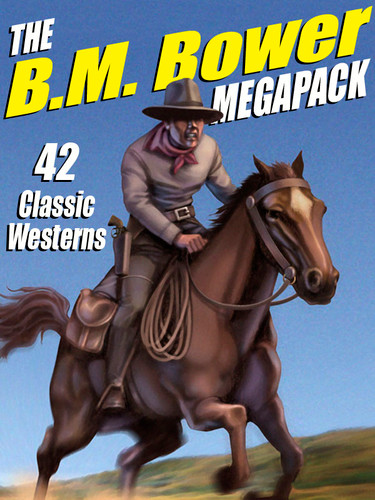 The B.M. Bower MEGAPACK® (ePub/Kindle/pdf)
