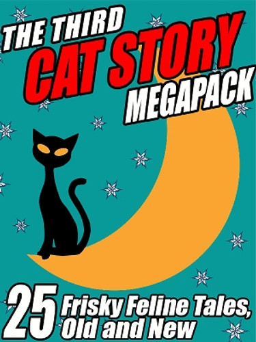 The Third Cat Story MEGAPACK®: Frisky Feline Tales, Old and New (ePub/Kindle)