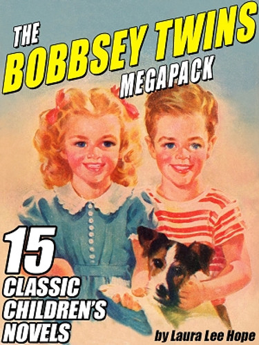 The Bobbsey Twins MEGAPACK™: 15 Classic Novels, by Laura Lee Hope (ePub/Kindle)